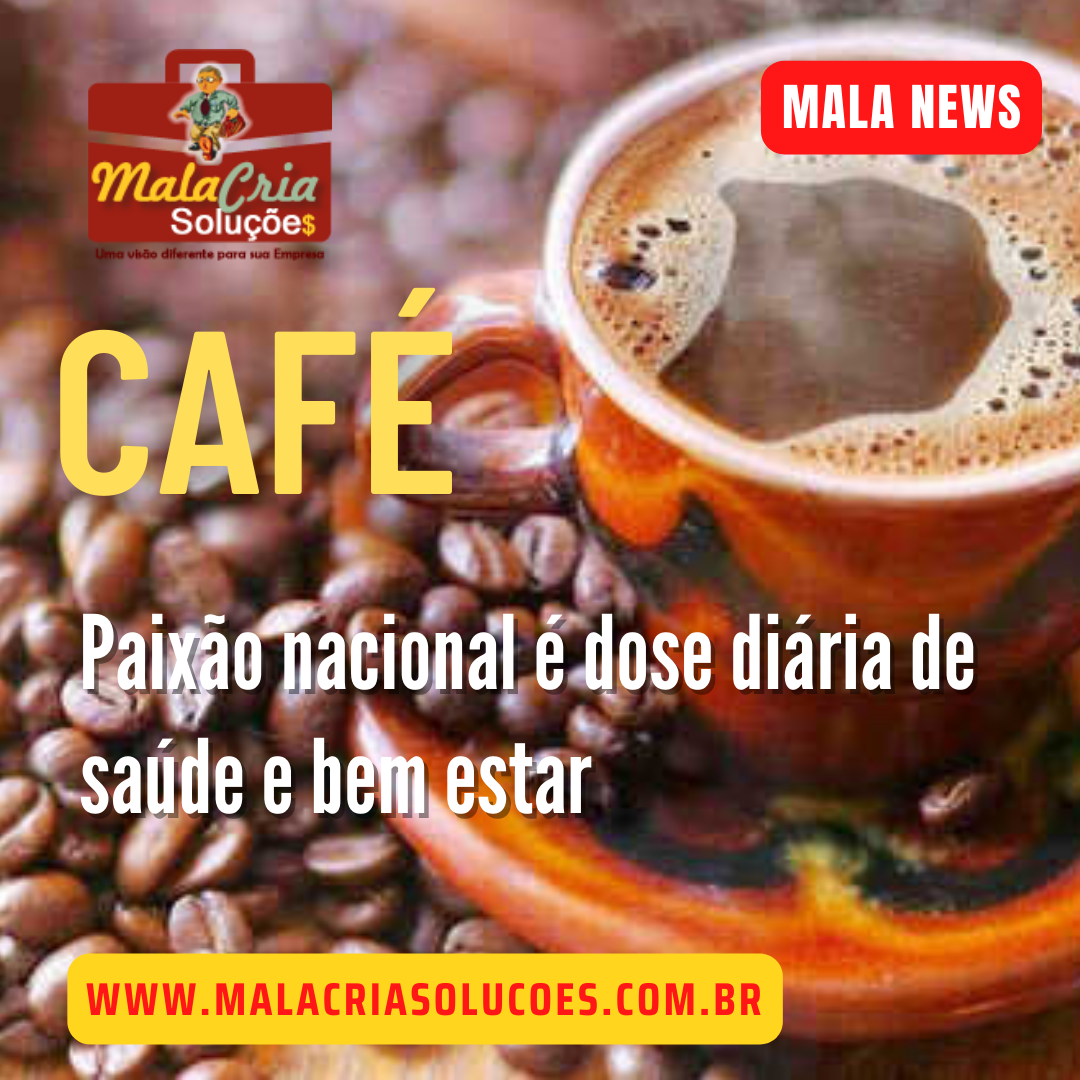 Café: paixão nacional é dose diária de saúde e bem estar